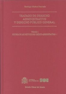 Tratado de derecho administrativo y derecho público general. Tomo I. Historia de