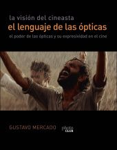 La visión del cineasta. El lenguaje de las ópticas