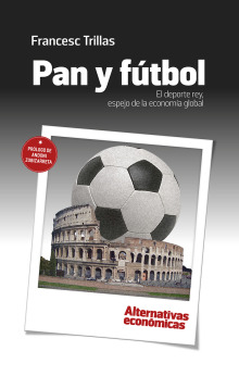 PAN Y FUTBOL. EL DEPORTE REY, ESPEJO DE LA ECONOMI