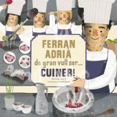 DE GRAN VULL SER CUINER - FERRAN ADRIA
