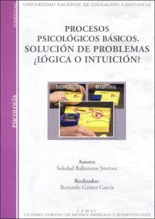 PROCESOS PSICOLÓGICOS BÁSICOS. SOLUCIÓN DE PROBLEMAS: ¿LÓGICA O INTUICIÓN?