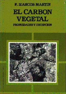El carbón vegetal. Propiedades y obtención