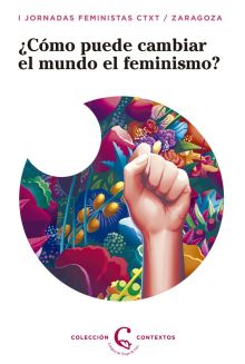 COMO PUEDE CAMBIAR EL MUNDO EL FEMINISMO