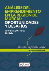 ANALISIS DEL EMPRENDIMIENTO EN LA REGION DE MURCIA: OPORTUNIDADES Y DESAFIOS