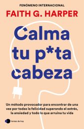 CALMA TU PUTA CABEZA ( EBOOK)