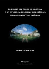 El molino del duque de Montilla y la influencia del monopolio señorial en la arq