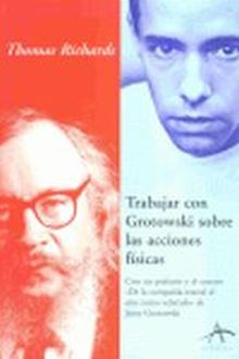 TRABAJAR CON GROTOWSKI SOBRE LAS ACCIONES FISICAS