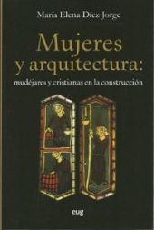 Mujeres y arquitectura: Mudéjares y cristianas en la construcción
