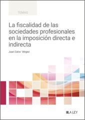 La fiscalidad de las sociedades profesionales en la imposición directa e indirec