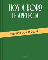 HOY A RORO LE APETECIA