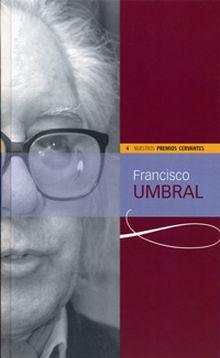 FRANCISCO UMBRAL (COLECCIÓN NUESTROS PREMIOS CERVANTES)