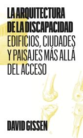 ARQUITECTURA DE LA DISCAPACIDAD, LA