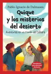 QUIQUE Y LOS MISTERIOS DEL DESIERTO. AVENTURAS EN UN RINCON DEL SAHARA