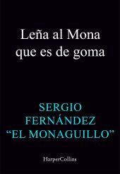 LEÑA AL MONA QUE ES DE GOMA