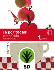 SD Alumno. ¡A por todas! Cuadrícula. 1 Primaria, 1 Trimestre. Savia