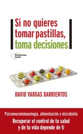SI NO QUIERES TOMAR PASTILLAS, TOMA DECISIONES