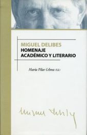 MIGUEL DELIBES. HOMENAJE ACADÉMICO Y LITERARIO