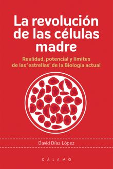 LA REVOLUCION DE LAS CELULAS MADRE