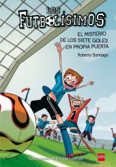 LOS FUTBOLISIMOS 2. EL MISTERIO DE LOS SIETE GOLES EN PROPIA PUERTA
