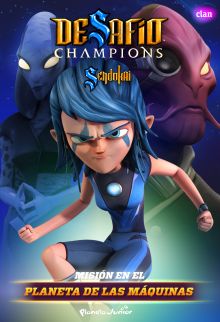 Desafío Champions Sendokai. Misión en el planeta de las máquinas