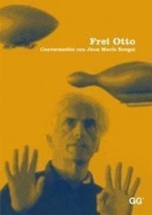 CONVERSACIONES CON FREI OTTO.
