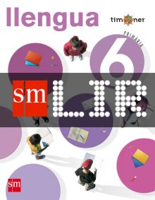 LIR Alumno: Llengua. 6 Primària. Projecte Timoner