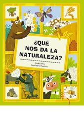 QUÉ NOS DA LA NATURALEZA