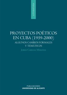 PROYECTOS POÉTICOS EN CUBA (1959-2000)