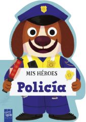 MIS HEROES. POLICIA
