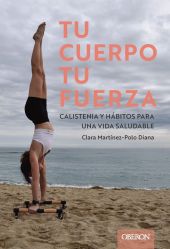 TU CUERPO, TU FUERZA. CALISTENIA Y HABITOS PARA UNA VIDA SALUDABLE