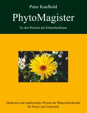 PHYTOMAGISTER - ZU DEN WURZELN DER KRÄUTERHEILKUNST - BAND 1