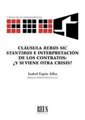 Cláusula ""rebus sic stantibus"" e interpretación de los contratos