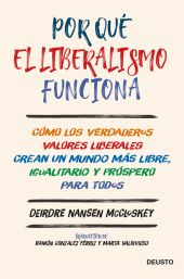 Por qué el liberalismo funciona