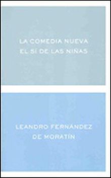 La comedia nueva. El sí de las niñas