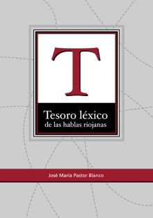 TESORO LÉXICO DE LAS HABLAS RIOJANAS