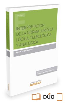 Interpretación de la norma jurídica: lógica, teleológica y analógica (Papel + e-