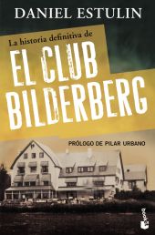 LA HISTORIA DEFINITIVA DE EL CLUB BILDELBERG