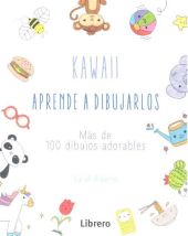 Kawaii. El Arte Japones de Para Dibujar Cosas Monas (Paperback) 