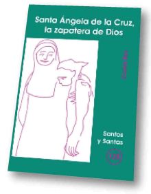 SANTA ÁNGELA DE LA CRUZ, LA ZAPATERA DE DIOS