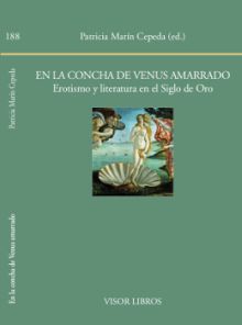 En la concha de Venus amarrado. Erotismo y literatura en el Siglo de Oro