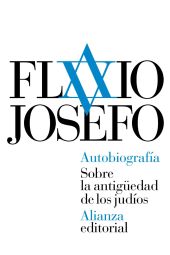 AUTOBIOGRAFIA. SOBRE LA ANTIGÜEDAD DE LOS JUDIOS