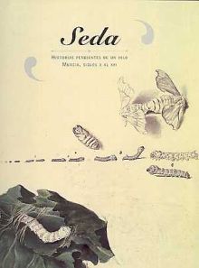 Seda. Historias Pendientes de Un Hilo. Murcia, Siglos X Al Xxi