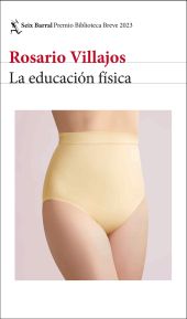 LA EDUCACIÓN FÍSICA. PREMIO BIBLIOTECA BREVE 2023