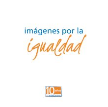 Imágenes por la igualdad. 10 Aniversario Fundación Randstad