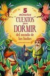 5 MINUTOS CUENTOS PARA DORMIR DEL MUNDO DE LAS HADAS