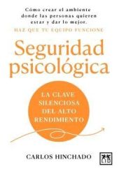 SEGURIDAD PSICOLOGICA:CLAVE SILENCIOSA DEL ALTO RENDIMIENTO