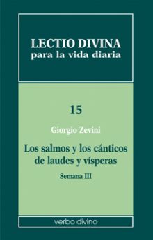 Lectio divina para la vida diaria: Los salmos y los cánticos de laudes y víspera