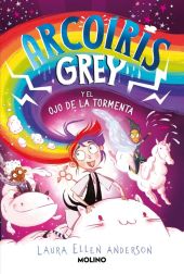 ARCOIRIS GREY 2 - ARCOIRIS GREY Y EL OJO DE LA TORMENTA