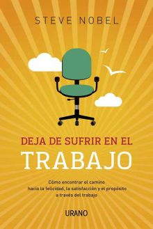 DEJA DE SUFRIR EN TU TRABAJO