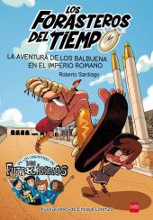 3 LOS FORASTEROS DEL TIEMPO: LA AVENTURA DE LOS BALBUENA EN EL IMPERIO